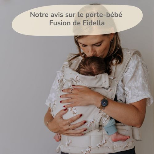 Notre avis sur le porte-bébé Fusion de Fidella