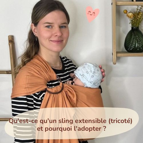 Qu'est-ce qu'un sling extensible (tricoté) et pourquoi l'adopter?